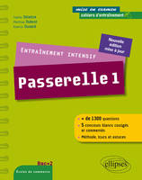 Entraînement intensif au concours Passerelle 1 - méthode, astuces, 5 concours blancs corrigés, nouvelle édition