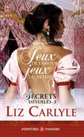 Secrets dévoilés, 3, Jeux de l'amour, jeux du destin, Secrets dévoilés