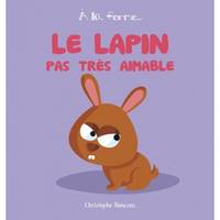 À la ferme, LE LAPIN PAS TRES AIMABLE (COLL. A LA FERME)