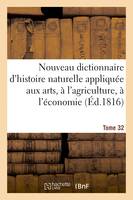 Nouveau dictionnaire d'histoire naturelle appliquée aux arts, à l'agriculture, à l'économie rurale et domestique, à la médecine