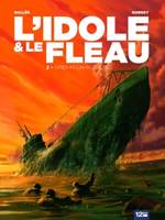 L'idole & le fléau, 2, L'Idole et le fléau - Tome 02, Opération Ruthless