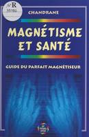 Magnétisme et santé, Guide du parfait magnétiseur