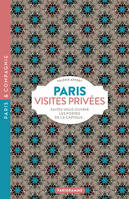 Paris Visites privées 2018 Faites-vous ouvrir les portes de la capitale...