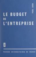 Le budget de l'entreprise (2), Frais de production, coûts, investissements, trésorerie, problèmes d'ensemble, problèmes humains