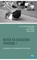 Noter en éducation physique ?, Incidences sur l'enseignement et les élèves