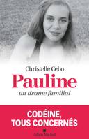 Pauline, un drame familial, Codéine, tous concernés