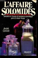 L'affaire solomidès, précédé de Cancer et terrorisme scientifique par le Dr Henri Pradal