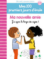 Mes 100 premiers jours d'école, CP, 11, Mes 100 premiers jours d'école, 11 : Ma nouvelle amie, J’ai appris la langue des signes !