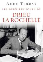 Les derniers jours de Drieu La Rochelle, Les derniers jours (6 août 1944 - 15 mars 1945)