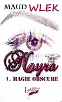 Nayra, 1, Magie obscure