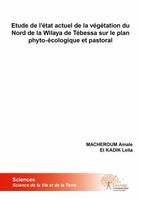 Etude de l’état actuel de la végétation du Nord de la Wilaya de Tébessa sur le plan phyto-écologique et pastoral