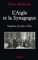 L'Aigle et la Synagogue, Napoléon, les Juifs et l'État