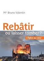 Rebâtir ou laisser tomber, L'Église au cœur