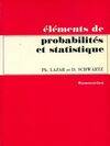 Éléments de probabilités et statistique - à l'usage des étudiants en biologie humaine et générale, à l'usage des étudiants en biologie humaine et générale