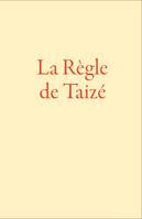 La Règle de Taizé