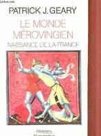 Le Monde mérovingien, Naissance de la France