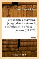 Dictionnaire des arrêts. Tome 5