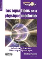 LES ÉQUATIONS DE LA PHYSIQUE MODERNE, BiB 71 - Les équations de la physique moderne