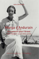 Marga d'Andurain, 1893-1948, Une passion pour l'Orient. Le Mari Passeport, nouvelle édition annotée