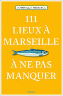 111 Lieux à Marseille à ne pas manquer, Édition 2023