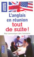 L'anglais en réunion tout de suite !