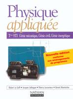 Physique Appliquée. Terminale STI, génie mécanique, génie civil, génie énergétique, génie mécanique, génie civil, génie énergétique