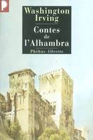 Contes de l'Alhambra / esquisses et légendes inspirées par les Maures et les Espagnols, esquisses et légendes inspirées par les Maures et les Espagnols