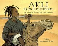 Akli prince du désert, un conte du pays des sables