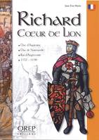 Richard Cœur de Lion, duc d'Aquitaine, duc de Normandie, roi d'Angleterre, 1157-1199