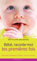 Bébé raconte moi tes premières fois