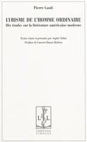 Lyrisme de l'homme ordinaire - dix études sur la littérature américaine moderne, dix études sur la littérature américaine moderne