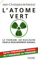 L'atome vert, le thorium, un nucléaire pour le développement durable