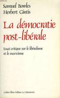 La Démocratie post-libérale, essai critique sur le libéralisme et le marxisme