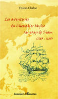 Les aventures du chevalier Mylio au pays de Siam (1685-1689), 1685-1689
