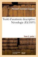 Traité d'anatomie descriptive : Névrologie Tome 2, partie 1
