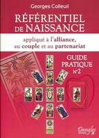 2, Référentiel de naissance appliqué à l'alliance, au couple et au partenariat - Guide pratique n°2