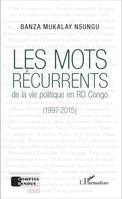 Les mots récurrents de la vie politique en RD Congo, (1997-2015)