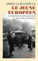 Le Jeune Européen - et autres ecrits de jeunesse 1917-1927