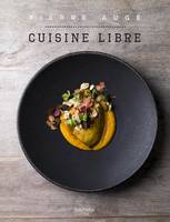 Cuisine Libre, en 50 recettes