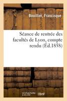 Séance de rentrée des facultés de Lyon, compte rendu, suivi de réfléxions sur le but de l'utilité pratique dans l'enseignement