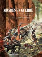 Mondes en guerre - Tome II, L'Âge classique, XVe-XIXe siècle