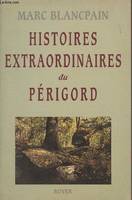 Histoires extraordinaires du Périgord