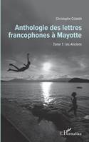 Anthologie des lettres francophones à Mayotte, Tome 1 : les Anciens