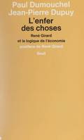 01.Techno-critique L'Enfer des choses. René Girard et la logique de l'économie, René Girard et la logique de l'économie