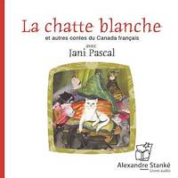 La chatte blanche, et autres contes du Canada français