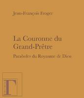 La couronne du grand-prêtre, Paraboles du royaume de dieu