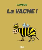 La Vache !, La Vache !