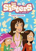 Les Sisters - La Série TV - Poche - tome 33, Cadeau connexion