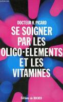 Se soigner avec les oligo-éléments et les vitamines