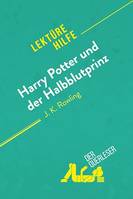 Harry Potter und der Halbblutprinz von J. K. Rowling (Lektürehilfe), Detaillierte Zusammenfassung, Personenanalyse und Interpretation